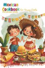 Mexican Cookbook for Young Chefs af Lula Nopal