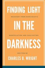 Finding light in the darkness af Charles O Wright