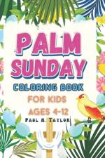 Palm sunday coloring book for kids af Paul H Taylor