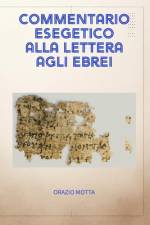 Commentario esegetico alla lettera agli Ebrei af Orazio Motta