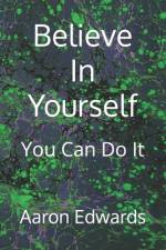 Believe In Yourself af Aaron Bernard Edwards