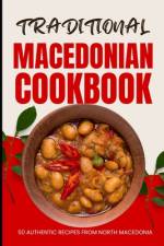 Traditional Macedonian Cookbook af Ava Baker