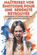 Maîtrisez vos émotions pour une sérénité retrouvée af Sophie Rokicki