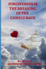 Forgiveness Is The Breaking Of The Camel's Back af Marguerite Breedy-Haynes