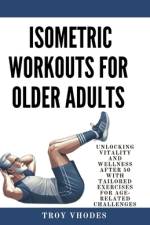 Isometric Workouts for Older Adults af Troy Vhodes