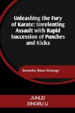 Unleashing the Fury of Karate af Junlei Xingru Li