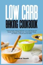 Low Carb Baking Cookbook af Madara Touch