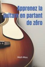 Apprenez la guitare en partant de zéro af Moh Mou