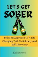 Let's Get Sober af Kari R Taylor