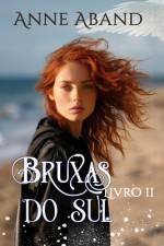 Bruxas do Sul Livro 2 af Anne Aband