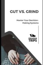 Gut vs. Grind af Freudian Trips