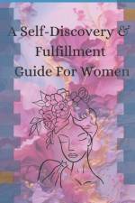 Unveiling Radiance A Self-Discovery & Fulfillment Guide For Women af Alisha D