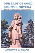 Our Lady of Good Counsel Novena af Anthony J Adams