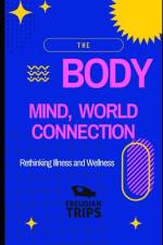 The Body-Mind-World Connection af Freudian Trips