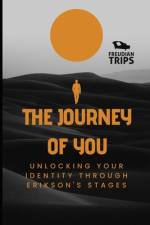 The Journey of You af Freudian Trips