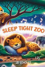 Sleep Tight Zoo af Jd Scholtz