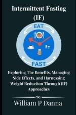 Intermittent Fasting (IF) af William P Danna