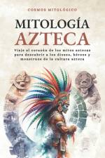 Mitología Azteca af Cosmos MitolÃ³gico