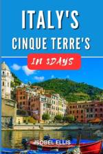 Italy's Cinque Terre in Three Days af Isobel Ellis
