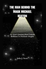 The Man Behind the Mask Michael Keaton af Julia J Scott