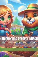 The Blueberries Forever Mission af Alex Lonabaugh