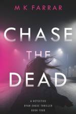 Chase the Dead af M K Farrar