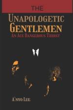 The Unapologetic Gentlemen af A'Nyo Lee