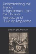 Understanding the French Enlightenment from the Unusual Perspective of Julie de Lespinasse af Derek Dwight Anderson