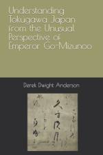 Understanding Tokugawa Japan from the Unusual Perspective of Emperor Go-Mizunoo af Derek Dwight Anderson