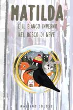 Matilda e il Bianco Inverno nel Bosco di Neve af Massimo Coloso