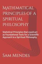 Mathematical Principles of a Spiritual Philosophy af Sam Mendes