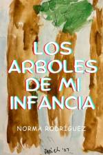 Los Árboles de mi Infancia af Norma RodrÃ­guez