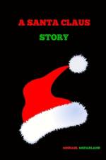 A Santa Claus Story af Michael McFarland