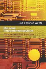 Die neue Innovationsmaschine af Rolf-Christian Wentz