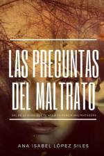 Las preguntas del maltrato af Ana Isabel LÃ³pez Siles