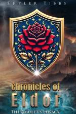 Chronicles of Eldor af Shyler Tibbs