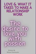 Love & What It Takes to Make a Relationship Work af Wilson Eruemulor