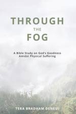 Through the Fog af Tera Bradham Deneui