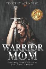 Warrior Mom af Timothy Atunnise