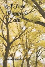 A Tree Hugger's Walk af Barbara Tomaine