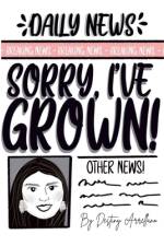Sorry, I've Grown! af Destiny Arrellano
