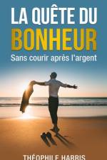 La quête du bonheur af ThÃ©ophile Harris
