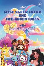 Wise Sleep Fairy and Her Adventures af Sierra Cakmak