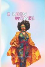 I Know Women af A'Nyo Lee