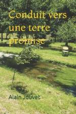 Conduit vers une terre promise af Alain Jouvet