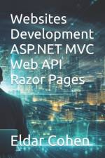 ASP.NET MVC Web API Razor Pages Websites Development af Eldar Cohen