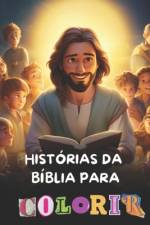 Histórias Da Bíblia Para Colorir af Maria Margarida Lima Gomes