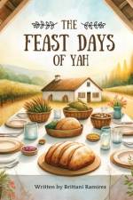 The Feast Days of Yah af Brittani Ramirez
