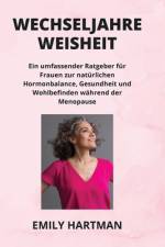 Wechseljahre Weisheit af Emily Hartman