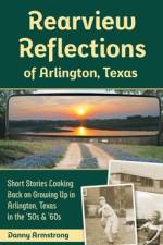 Rearview Reflections of Arlington, Texas af Danny Armstrong